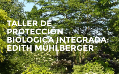 TALLER DE PROTECCIÓN BIOLOGICA INTEGRADA: EDITH MÜHLBERGER