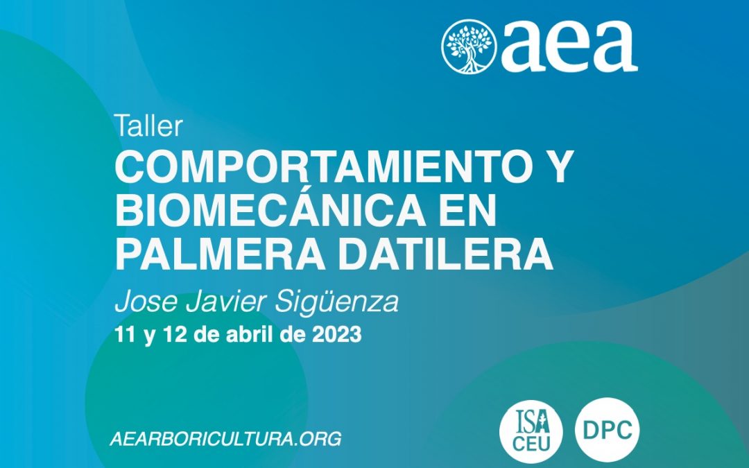 NUEVO TALLER:COMPORTAMIENTO Y BIOMECÁNICA EN PALMERA DATILERA. ORIHUELA 11-12 DE ABRIL