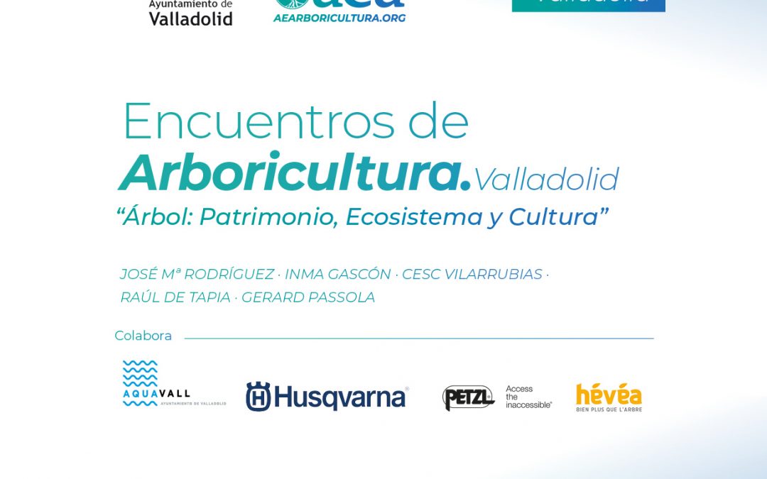 Encuentros de Arboricultura en Valladolid: ‘ÁRBOL: Patrimonio, Ecosistema y Cultura’