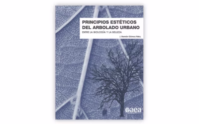 Nueva presentación de la publicación: ‘Principios estéticos del arbolado urbano’, disponible en la librería AEA
